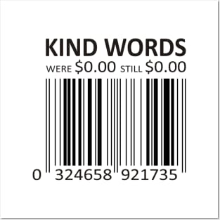 KIND WORDS COST NOTHING Posters and Art